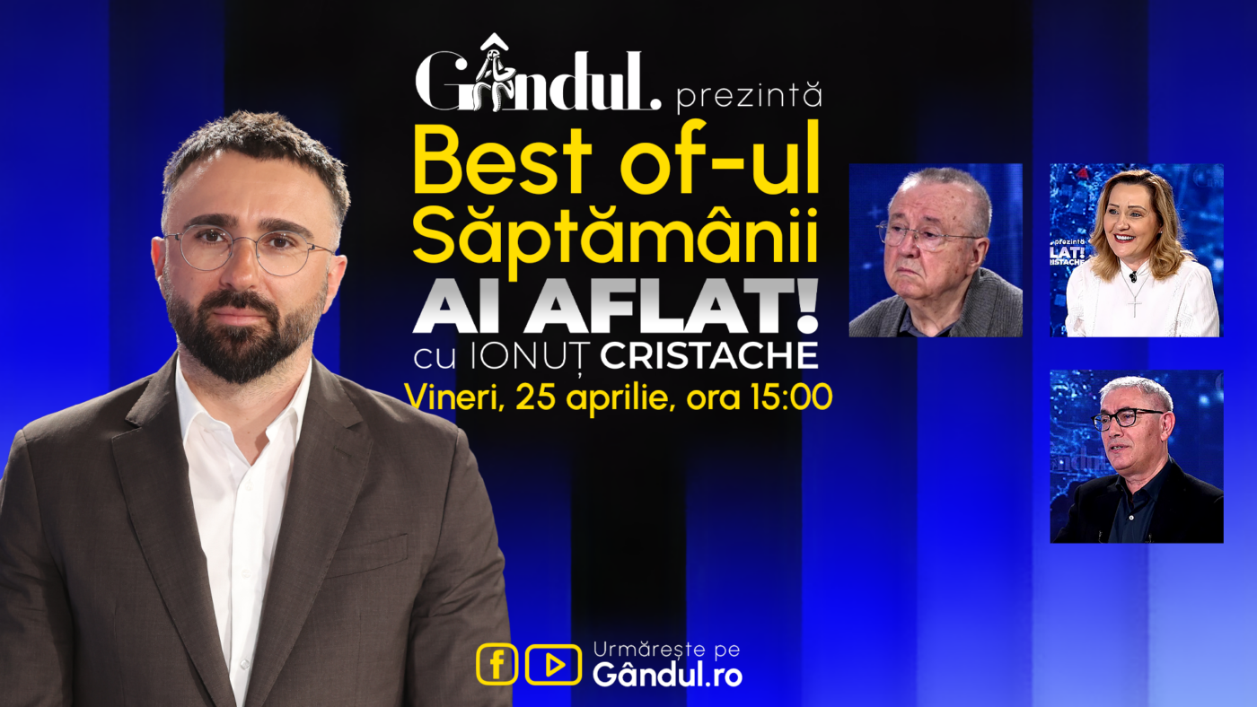 Gândul prezintă Best Of Ai aflat! Cu Ionuț Cristache – vineri, 25 aprilie, de la ora 15.00