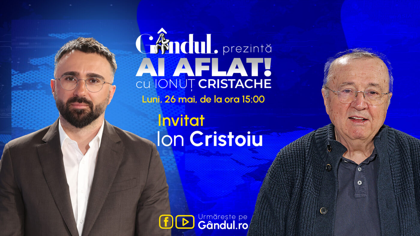 „Ai Aflat! cu Ionuț Cristache” începe luni, 26 mai, de la ora 15.00, live pe Gândul. Invitat: Ion Cristoiu