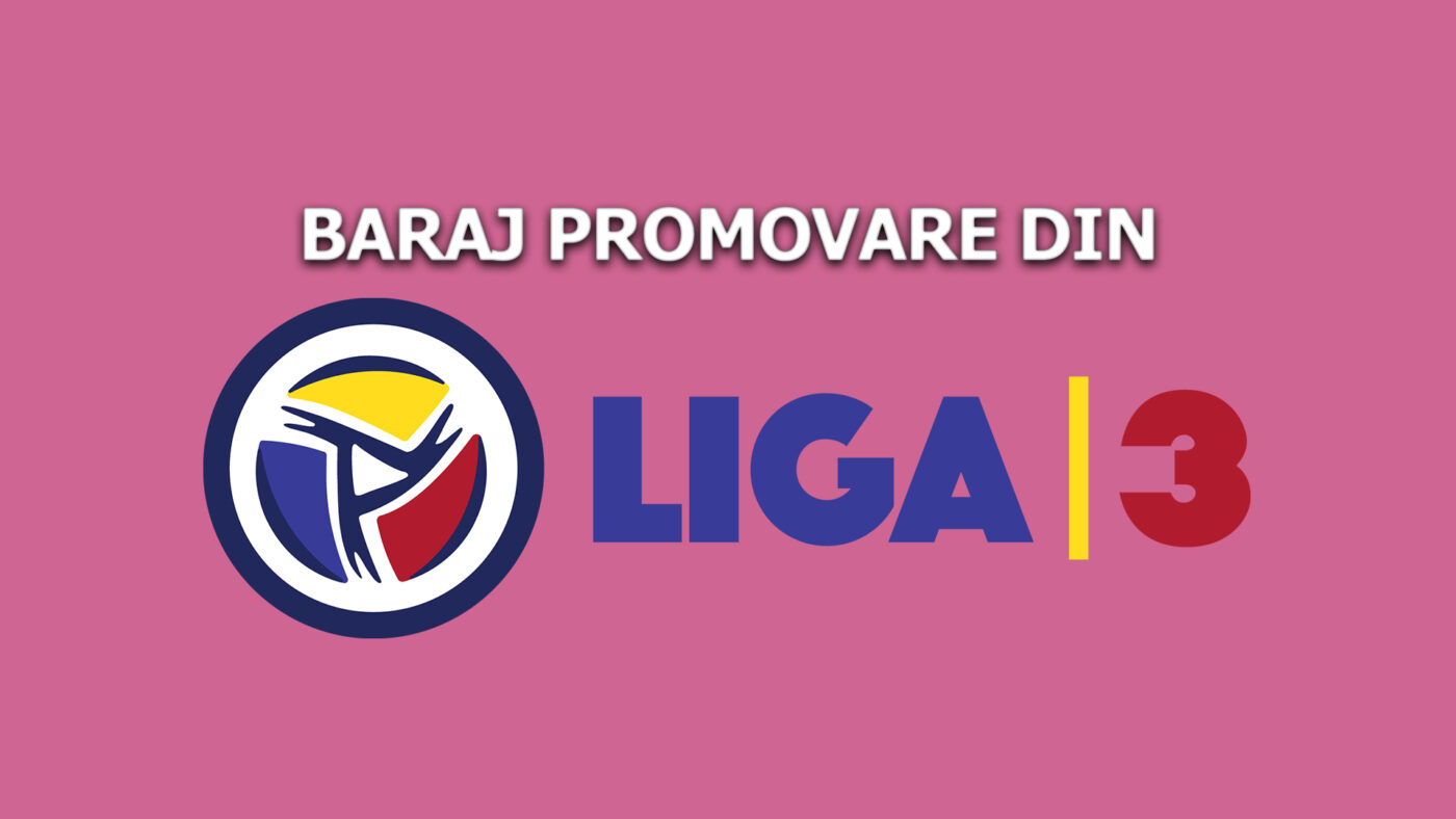 Premieră negativă în lupta pentru promovarea în Liga 2: trei din cele zece dueluri din faza semifinală a barajului nu se dispută! FRF a dat vestea cu trei zile înainte de jocuri!
