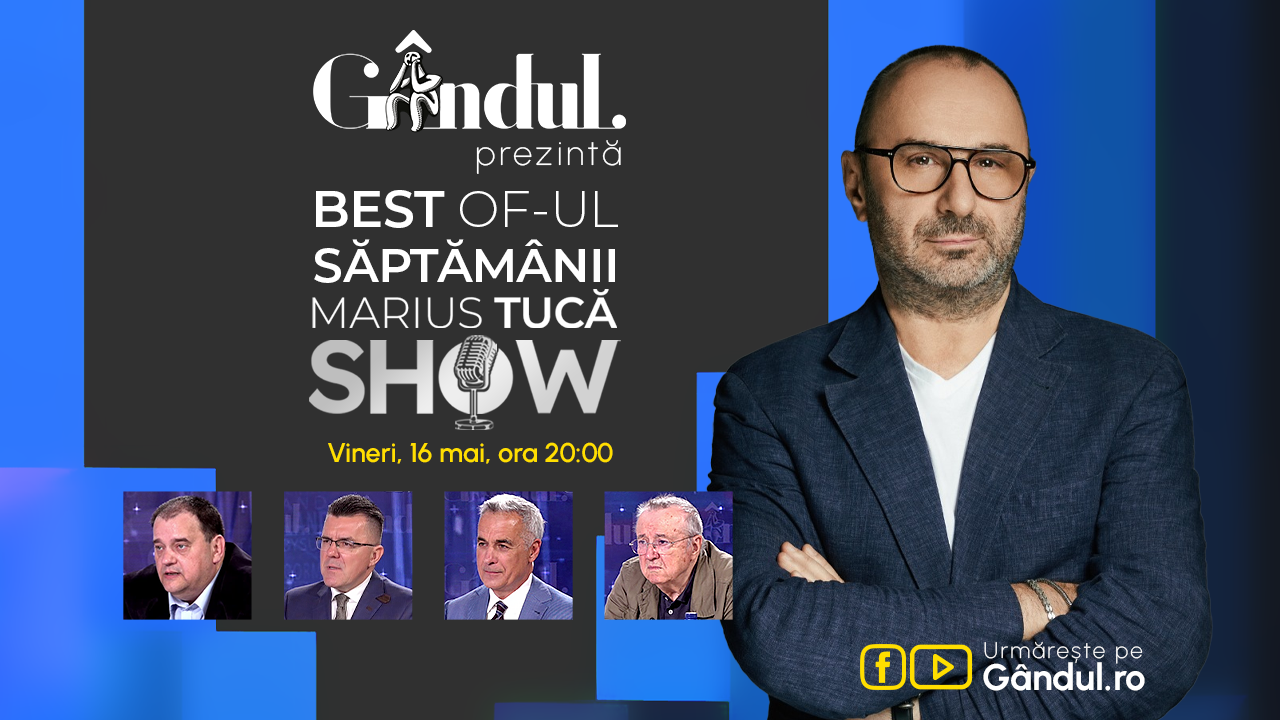 Gândul prezintă Best of  Marius Tucă Show – vineri, 16 mai, de la ora 20.00