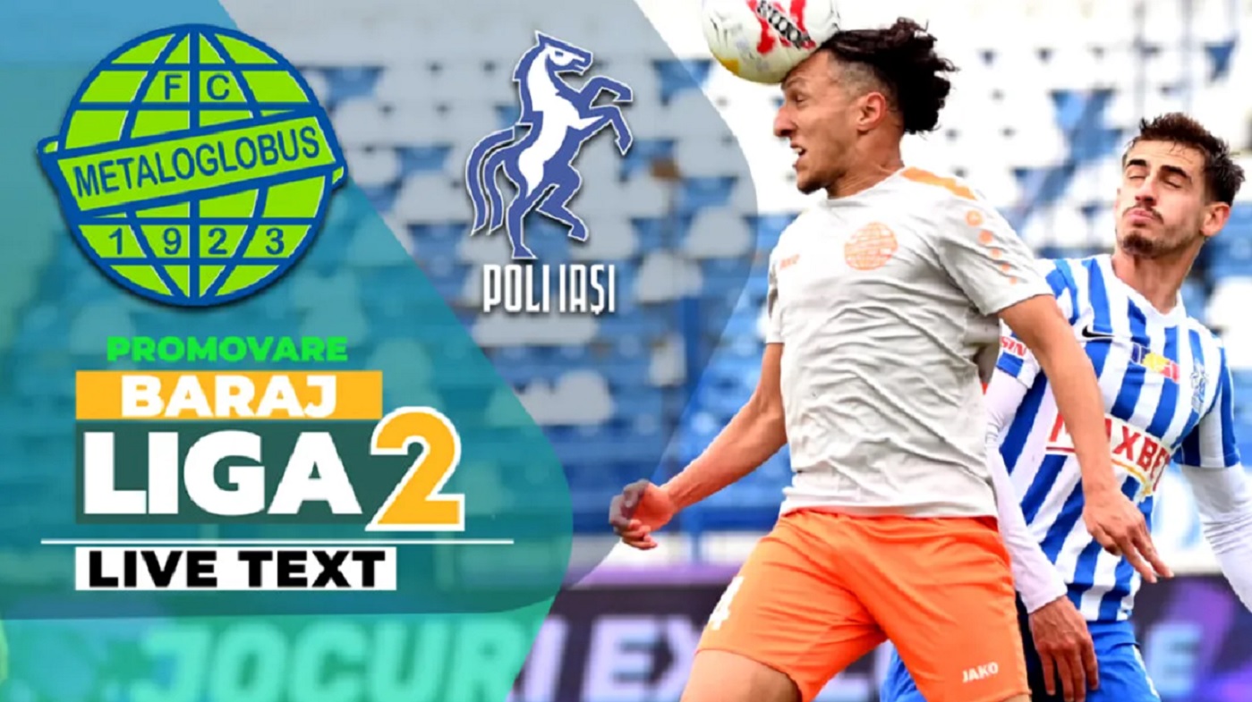 Metaloglobus – Poli Iași 1-0 , în returul barajului de menținere/promovare în Superliga. Șoc la Clinceni: moldovenii retrogradează, iar echipa cu nume de fabrică ajunge, în premieră, în prima divizie!