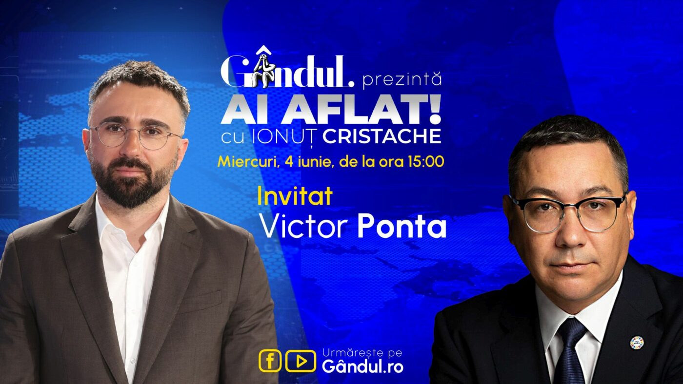 „Ai Aflat! cu Ionuț Cristache” începe miercuri, 4 iunie, de la ora 15.00, live pe Gândul. Invitat: Victor Ponta