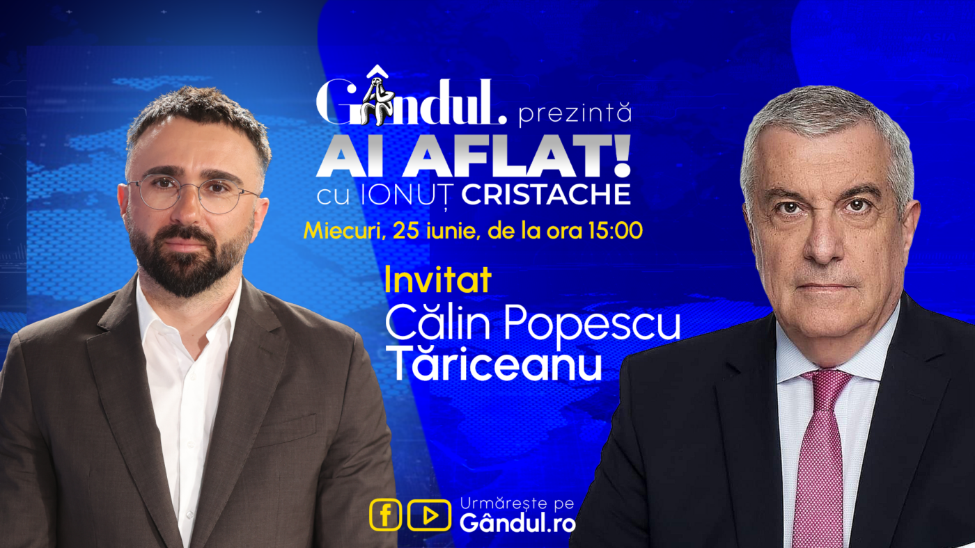 „Ai Aflat! cu Ionuț Cristache” începe miercuri, 25 iunie, de la ora 15.00, live pe Gândul. Invitat: Călin Popescu Tariceanu