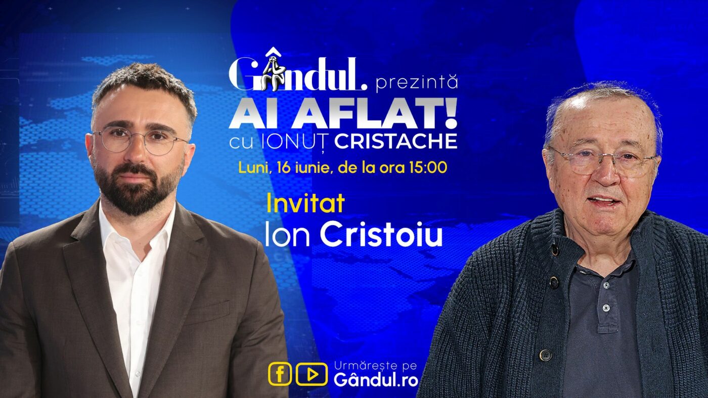 „Ai Aflat! cu Ionuț Cristache” începe luni, 16 iunie, de la ora 15.00, live pe Gândul. Invitat: Ion Cristoiu