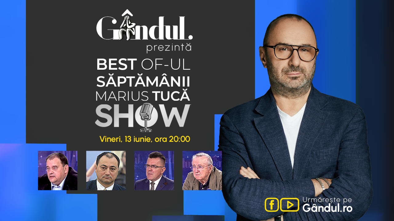 Gândul prezintă Marius Tucă Show – vineri, 13 iunie, de la ora 20.00