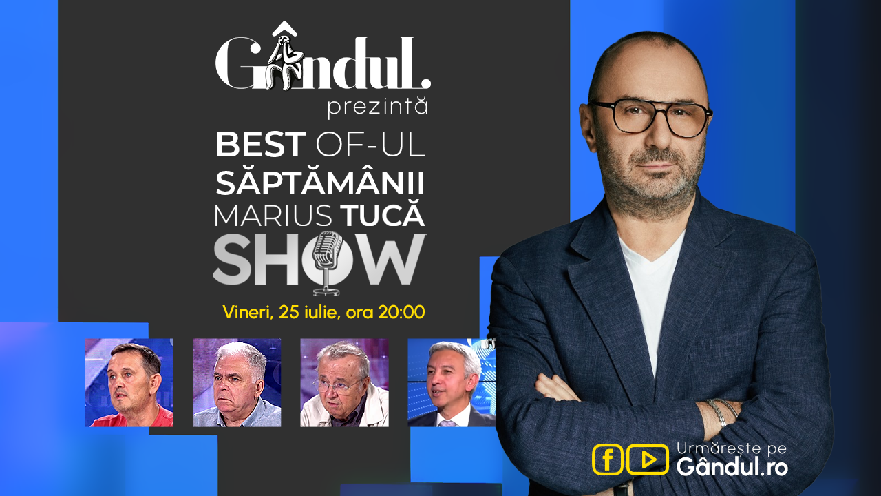 Gândul prezintă Marius Tucă Show – vineri, 25 iulie, de la ora 20.00