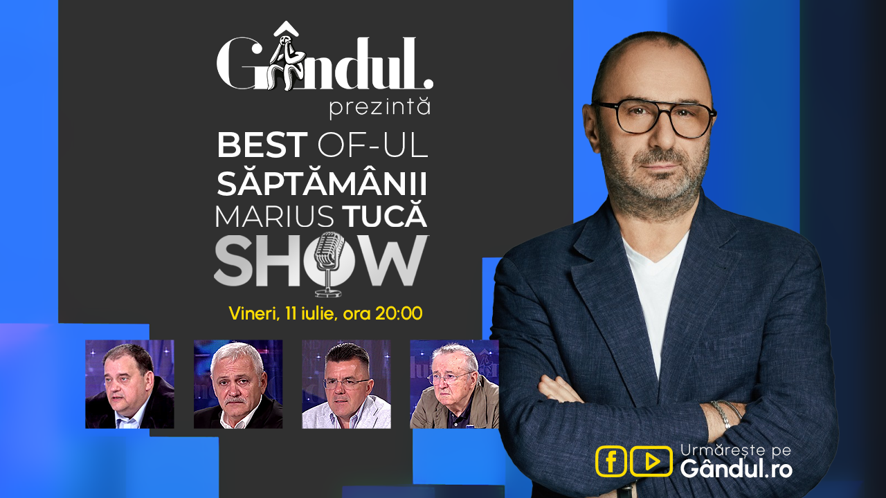 Gândul prezintă Marius Tucă Show – vineri, 11 iulie, de la ora 20.00