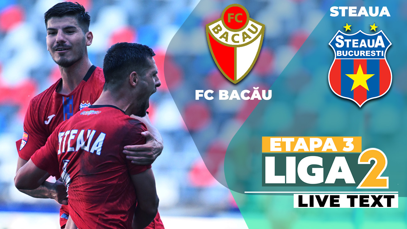 FC Bacău – Steaua începe de la ora 11:00 și încheie etapa a 3-a a Ligii 2. În precedentul joc dintre cele două echipe se marcau cinci goluri, iar Chipirliu era eliminat