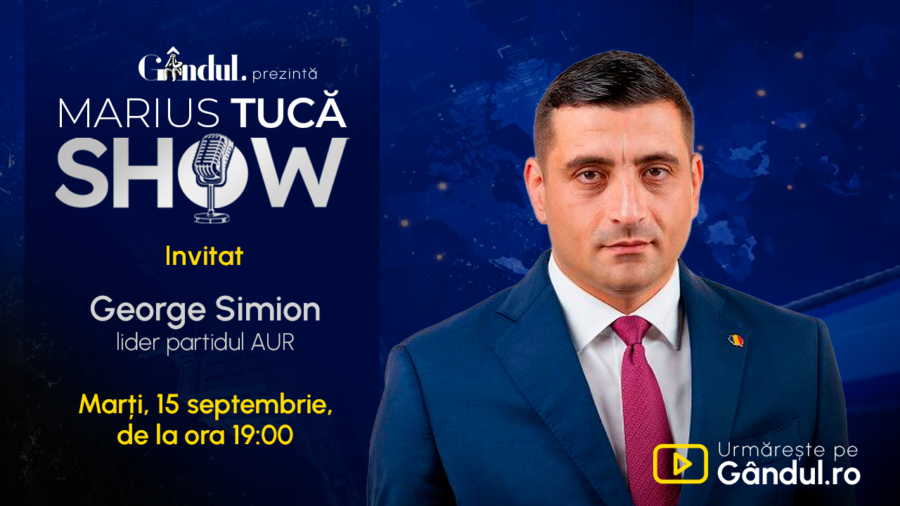 Marius Tucă Show începe marți, 15 septembrie, de la ora 19.00, live pe Gândul. Invitat: George Simion