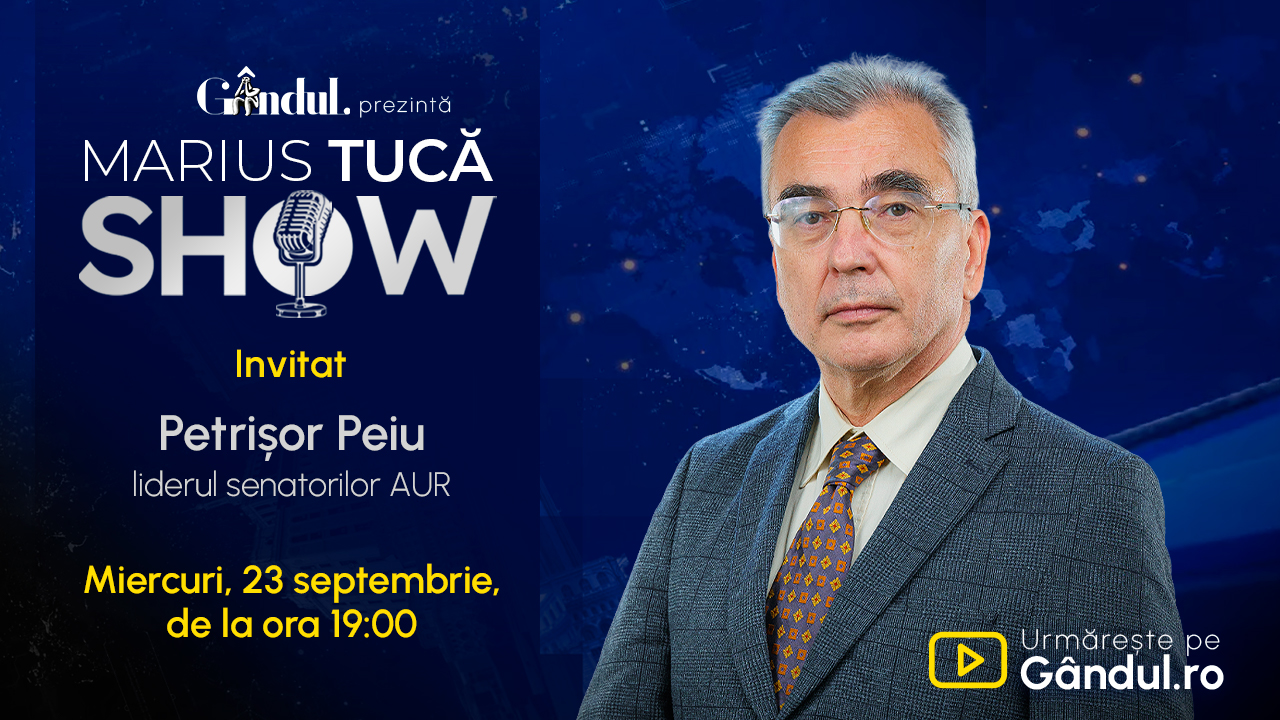 Marius Tucă Show începe miercuri, 23 septembrie, de la ora 19.00, live pe Gândul. Invitat: Petrișor Peiu