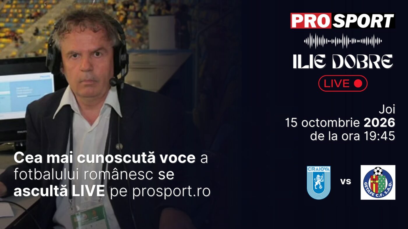 Ilie Dobre comentează LIVE pentru ProSport.ro meciul Universitatea Craiova – Getafe, joi, 15 octombrie 2026, de la ora 19:45
